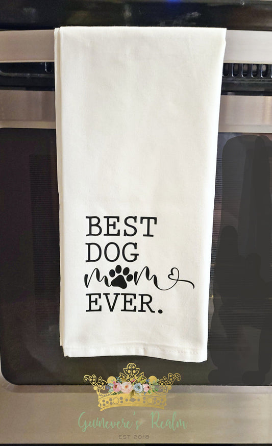 Best Dog Mom Ever Tea Towel