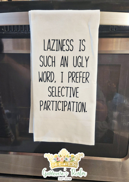 Funny Tea Towel Don't Hate You, Lazy is and Ugly Word