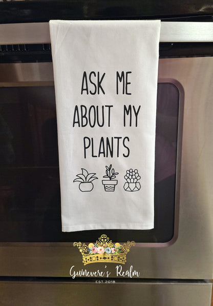 Ask Me About My Plants Tea Towel