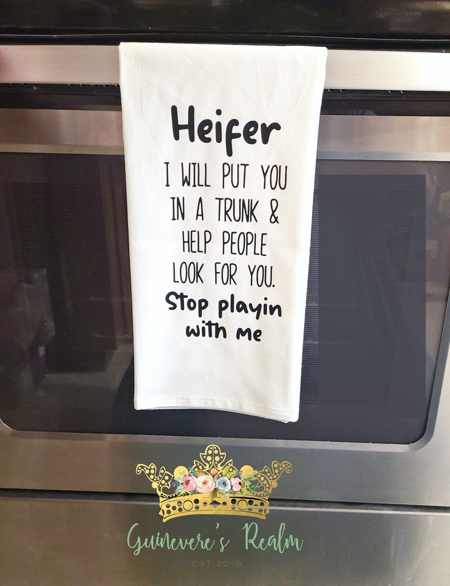 I Don't Have The Energy Tea Towel, Heifer I Will Put You In A Trunk Tea Towel
