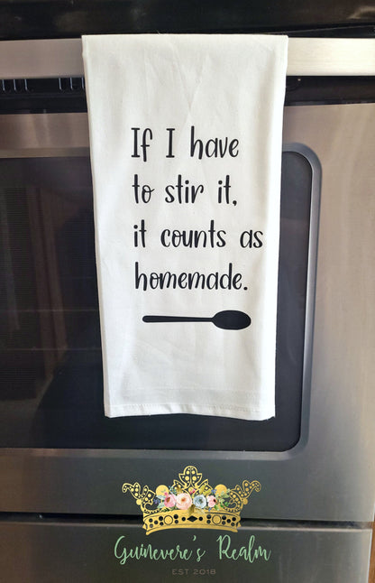 If I Have To Stir It It Counts As Homemade Tea Towel