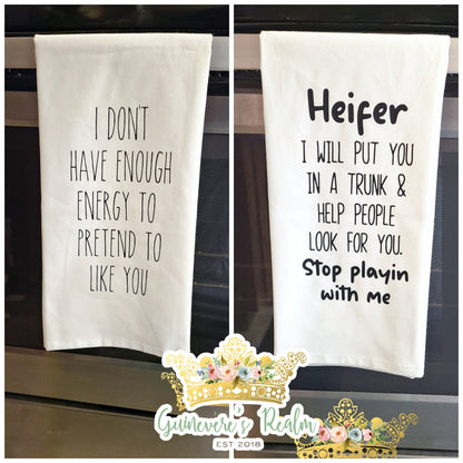 I Don't Have The Energy Tea Towel, Heifer I Will Put You In A Trunk Tea Towel