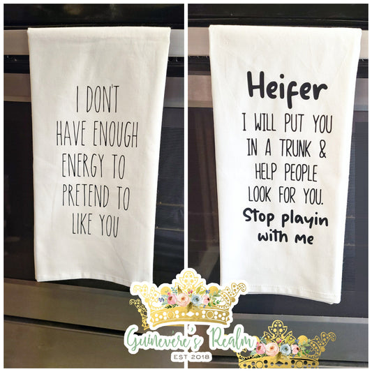 I Don't Have The Energy Tea Towel, Heifer I Will Put You In A Trunk Tea Towel