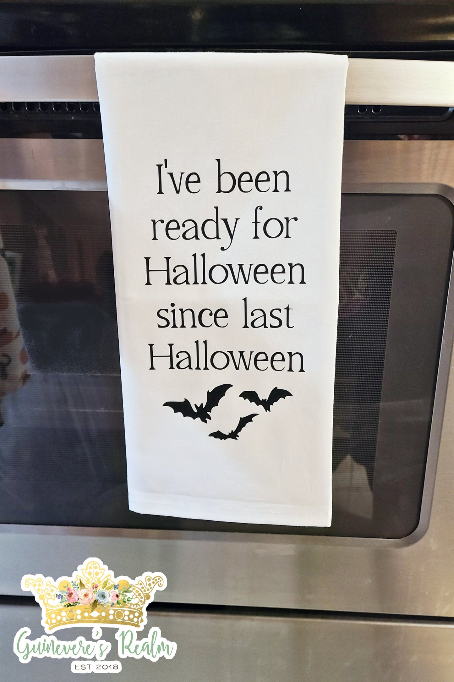 I've Been Ready for Halloween Since Last Halloween Tea Towel
