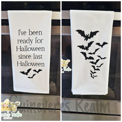 I've Been Ready for Halloween Since Last Halloween Tea Towel