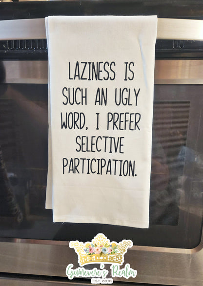 Funny Tea Towel Don't Hate You, Lazy is and Ugly Word