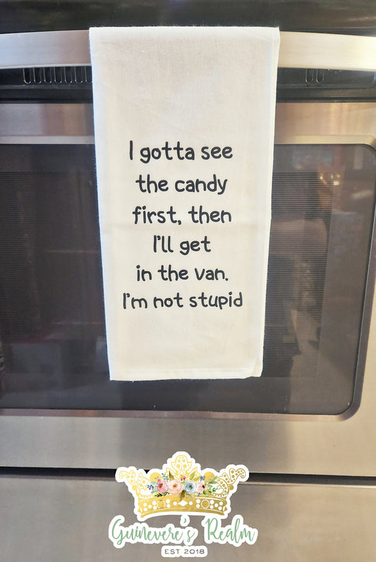 Funny I Got To See The Candy First Tea Towel
