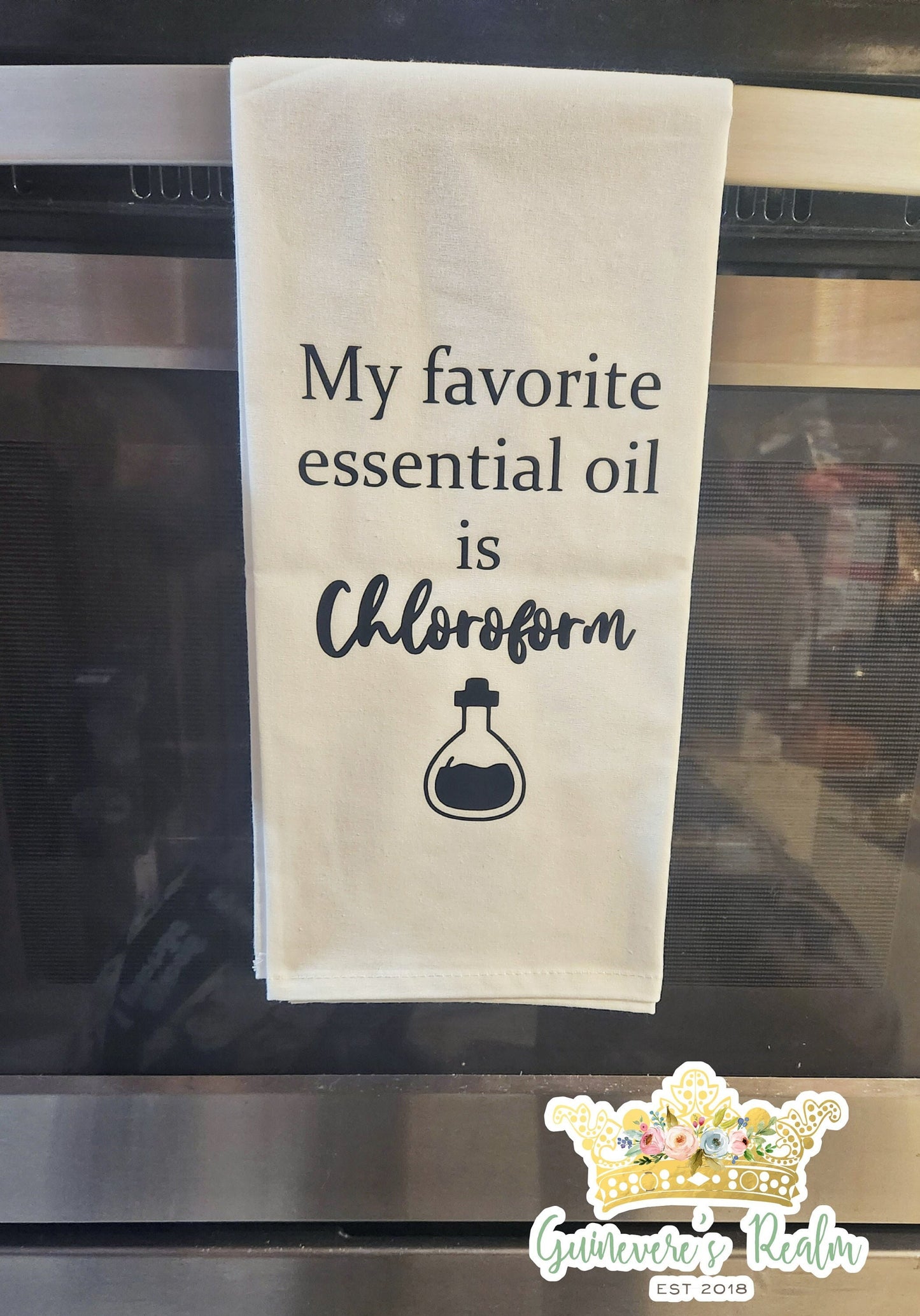 My Favorite Essential Oil is Chloroform Tea Towel