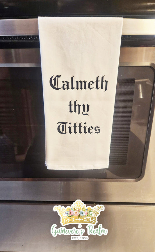 Calmeth Thy Titties Tea Towel