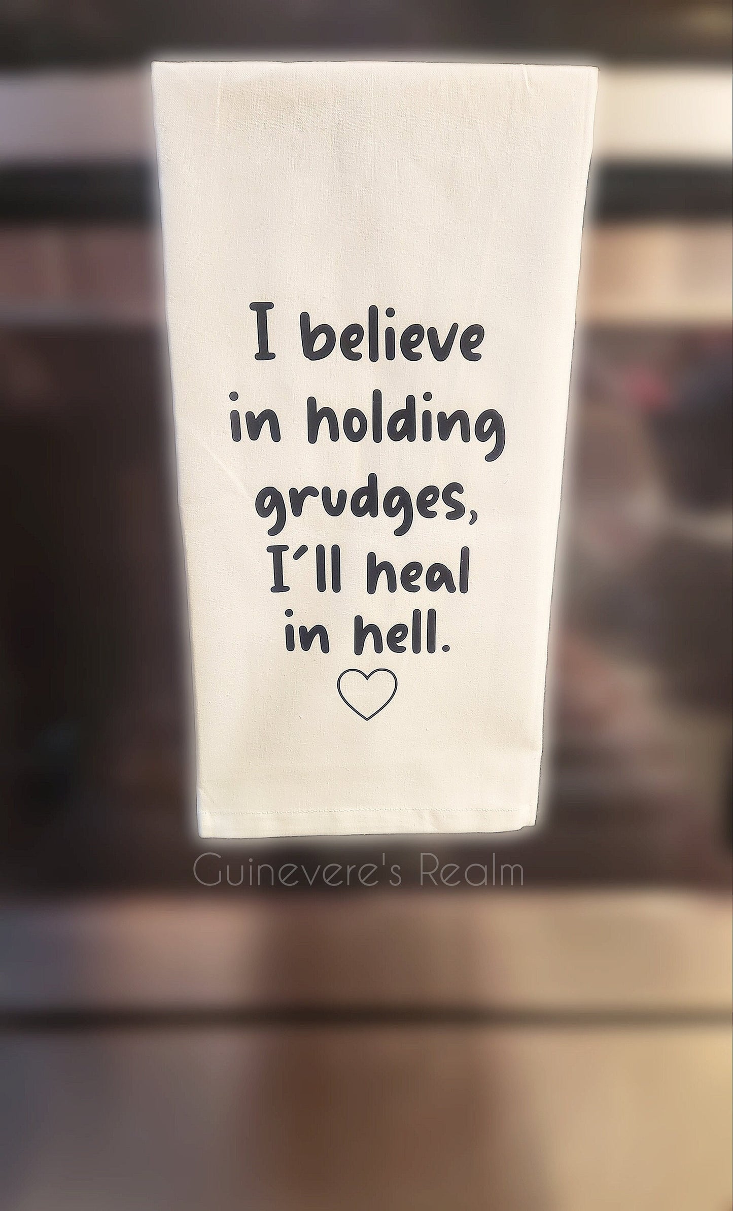 I Believe In Holding Grudges Tea Towel