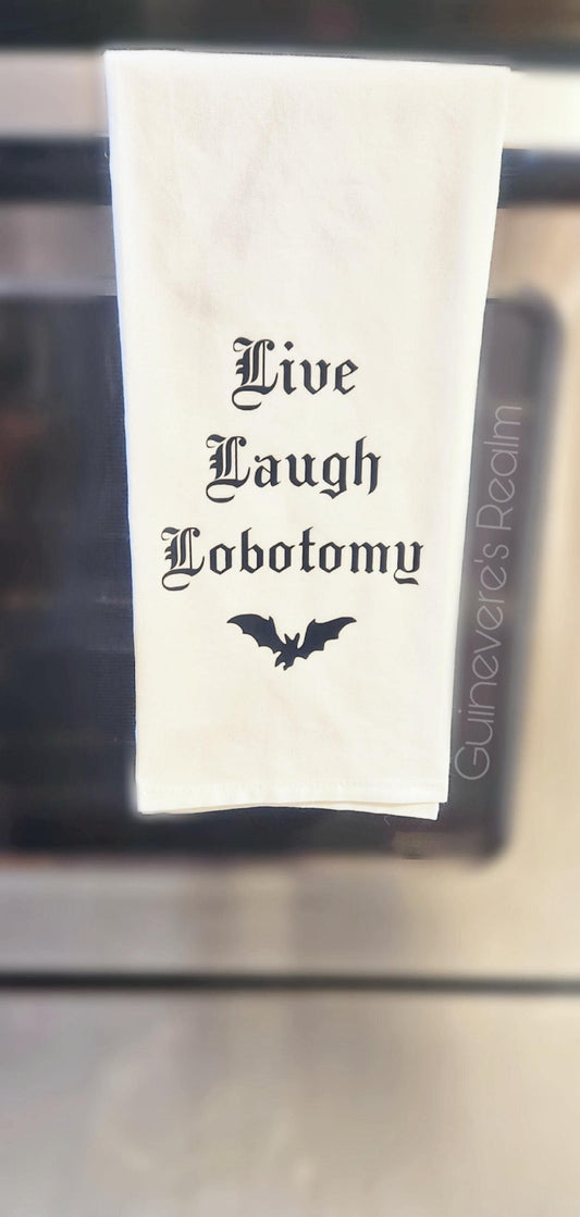 Tea Towel, Live Laugh Lobotomy Towel