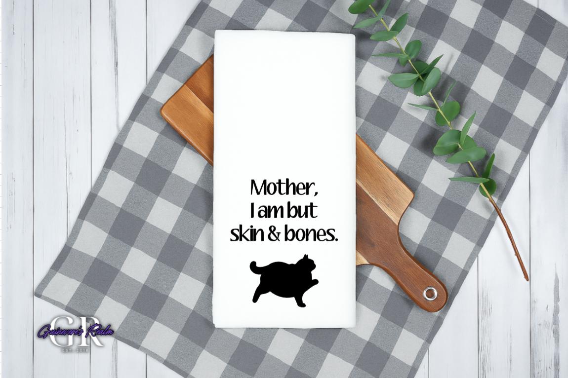 Mother I Am But Skin and Bones Tea Towel