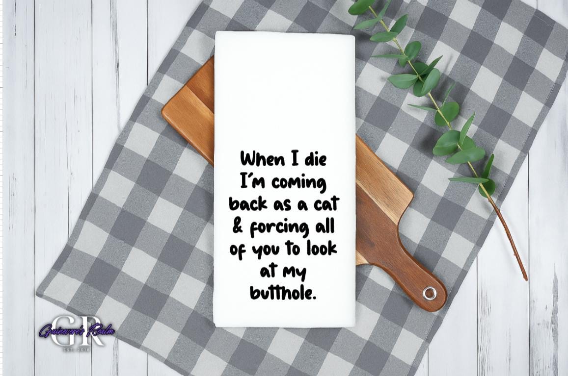 When I Die I'm Coming Back As A Cat Tea Towel