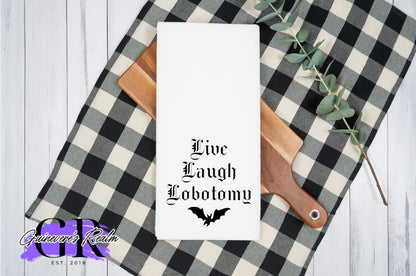 Tea Towel, Live Laugh Lobotomy Towel