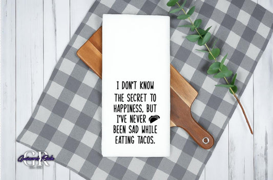 I Don't Know The Secret To Happiness but I've Never Been Sad While Eating Tacos Tea Towel, Funny Kitchen Decor, Housewarming Gifts
