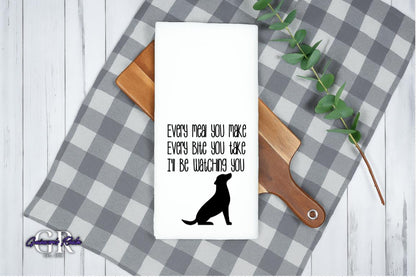 Every Bite You Take Every Meal You Make I'll Be Watching You Tea Towel