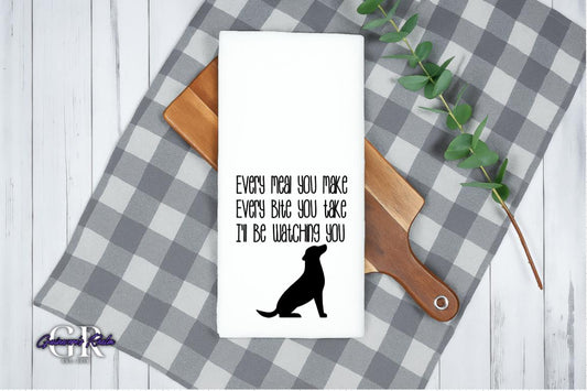 Every Bite You Take Every Meal You Make I'll Be Watching You Tea Towel