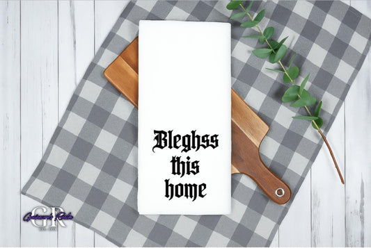 Bleghss This Home Tea Towel, Flour Sack Towel