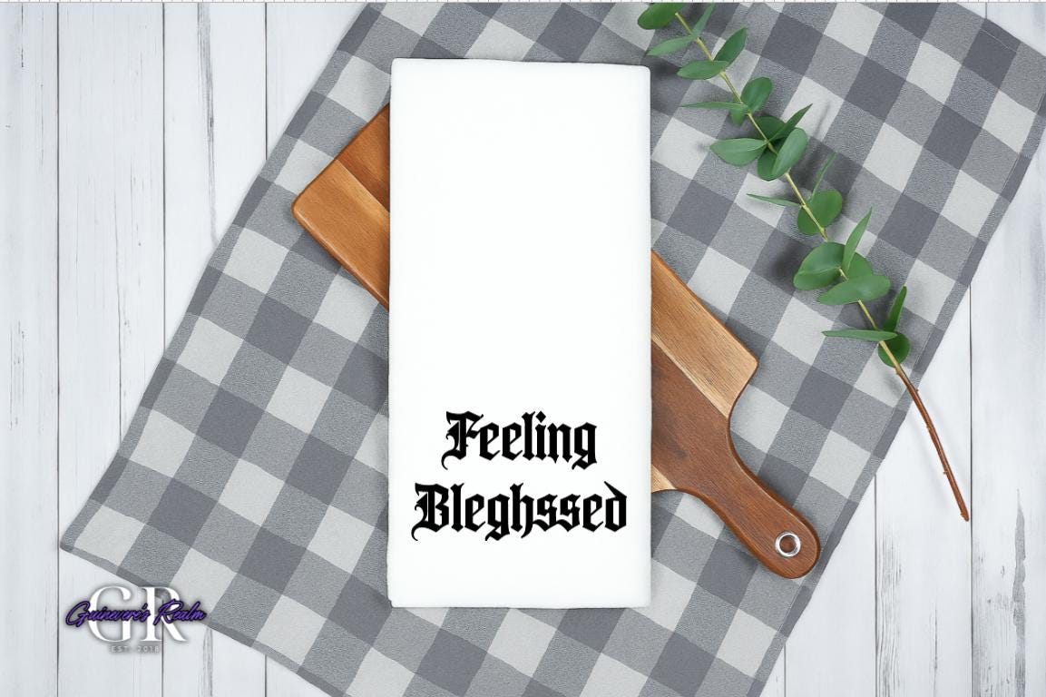 Feeling Bleghssed Tea Towel